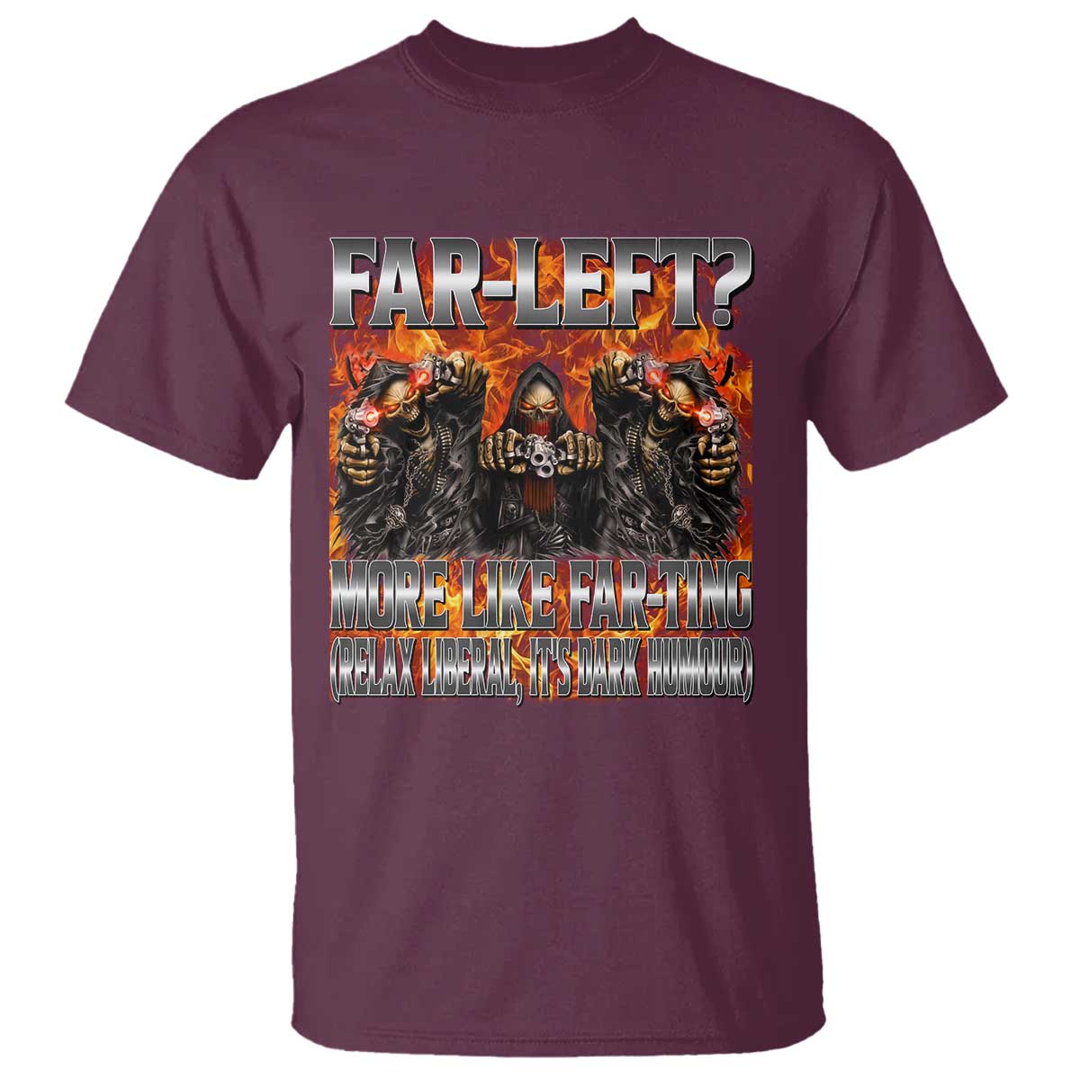 Funny Hard Skeleton Meme Bootleg T Shirt Far Left? More Like Farting TS10 Maroon Print Your Wear