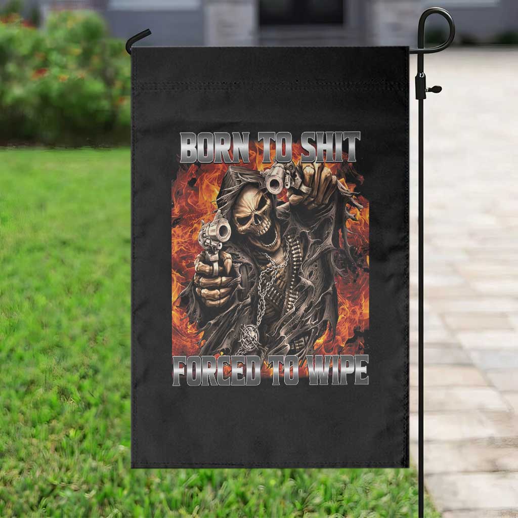 Funny Evil Skeleton Meme Garden Flag Born to Shit Forced to Wipe TS10 Print Your Wear