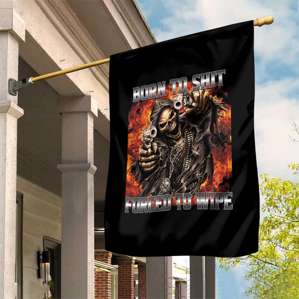 Funny Evil Skeleton Meme Garden Flag Born to Shit Forced to Wipe TS10 Print Your Wear