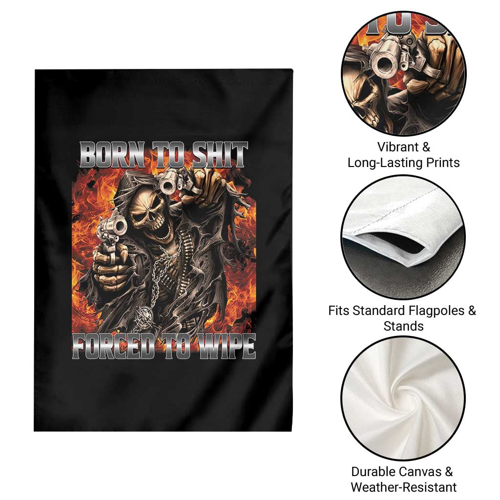 Funny Evil Skeleton Meme Garden Flag Born to Shit Forced to Wipe TS10 Print Your Wear