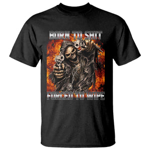 Funny Evil Skeleton Meme T Shirt Born to Shit Forced to Wipe TS10 Black Print Your Wear
