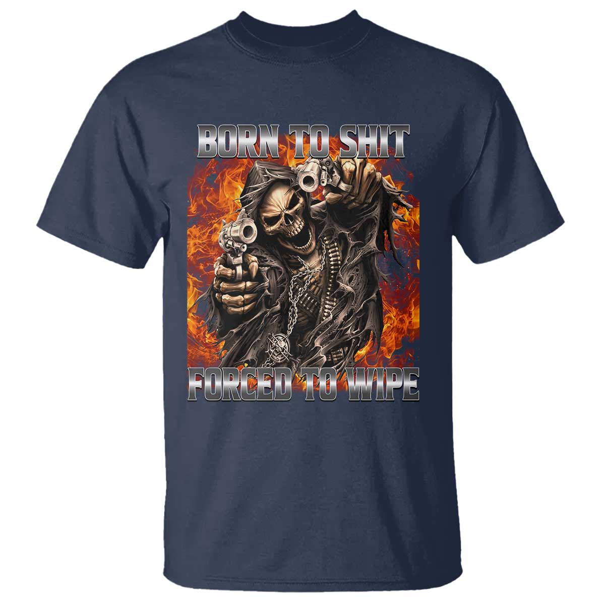 Funny Evil Skeleton Meme T Shirt Born to Shit Forced to Wipe TS10 Navy Print Your Wear