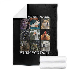 Animals Smoking Cigarettes Meme Throw Blanket It Looks Just as Cool When You Do It TS10 Black Print Your Wear