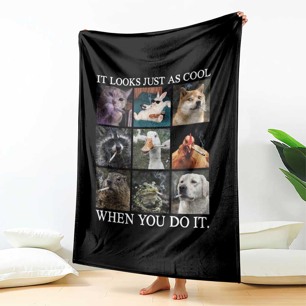 Animals Smoking Cigarettes Meme Throw Blanket It Looks Just as Cool When You Do It TS10 Print Your Wear