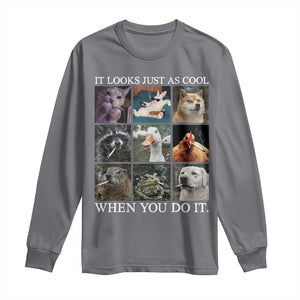 Animals Smoking Cigarettes Meme Long Sleeve Shirt It Looks Just as Cool When You Do It TS10 Charcoal Print Your Wear