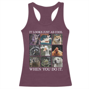Animals Smoking Cigarettes Meme Racerback Tank Top It Looks Just as Cool When You Do It TS10 Maroon Print Your Wear