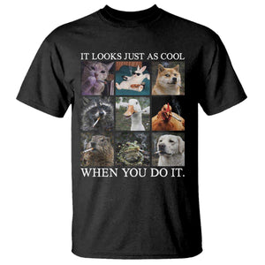 Animals Smoking Cigarettes Meme T Shirt It Looks Just as Cool When You Do It TS10 Black Print Your Wear