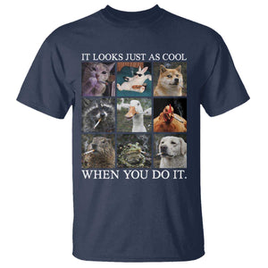 Animals Smoking Cigarettes Meme T Shirt It Looks Just as Cool When You Do It TS10 Navy Print Your Wear