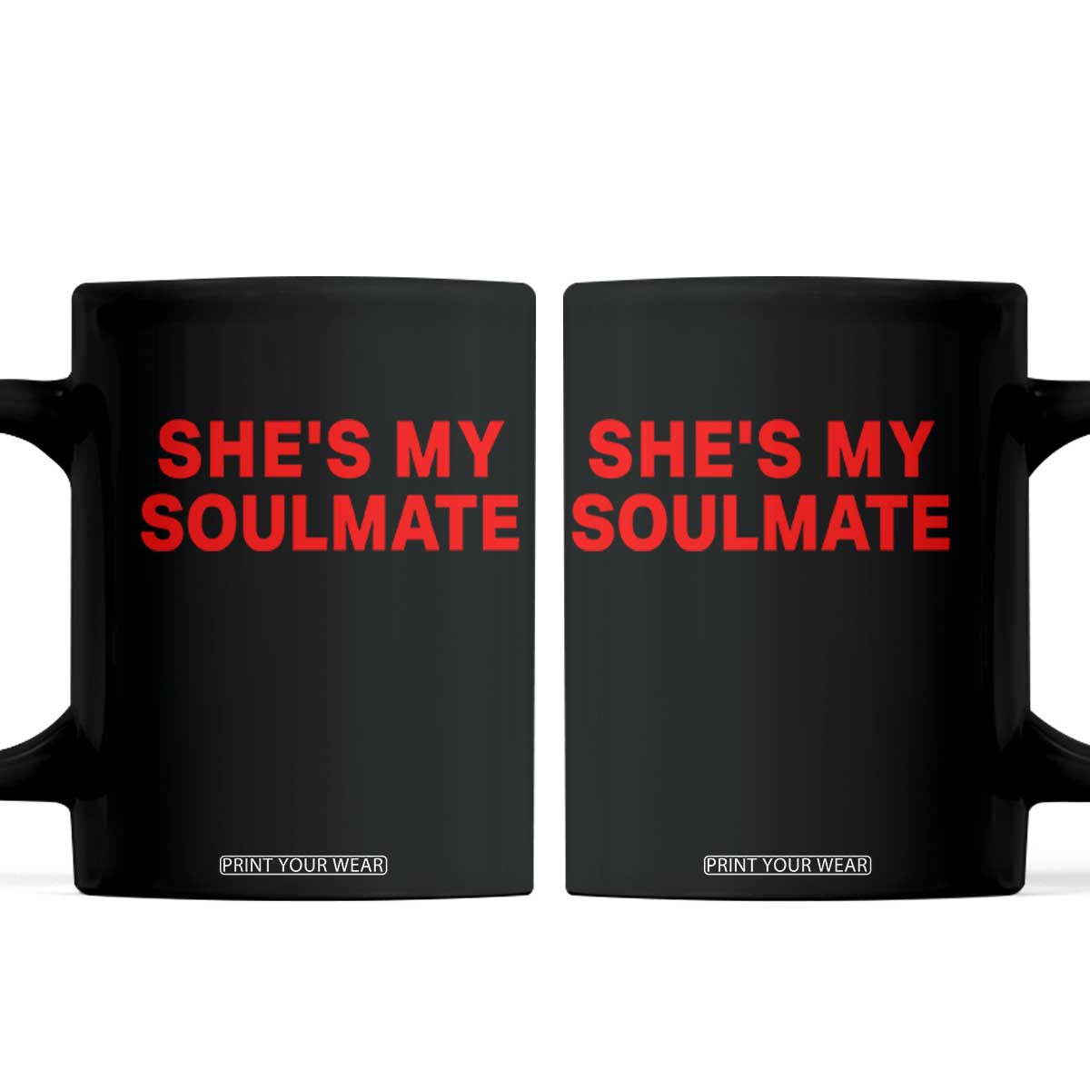 Funny Couple Matching Coffee Mug She's My Soulmate I Don't Know Him Couples TS10 Black Print Your Wear