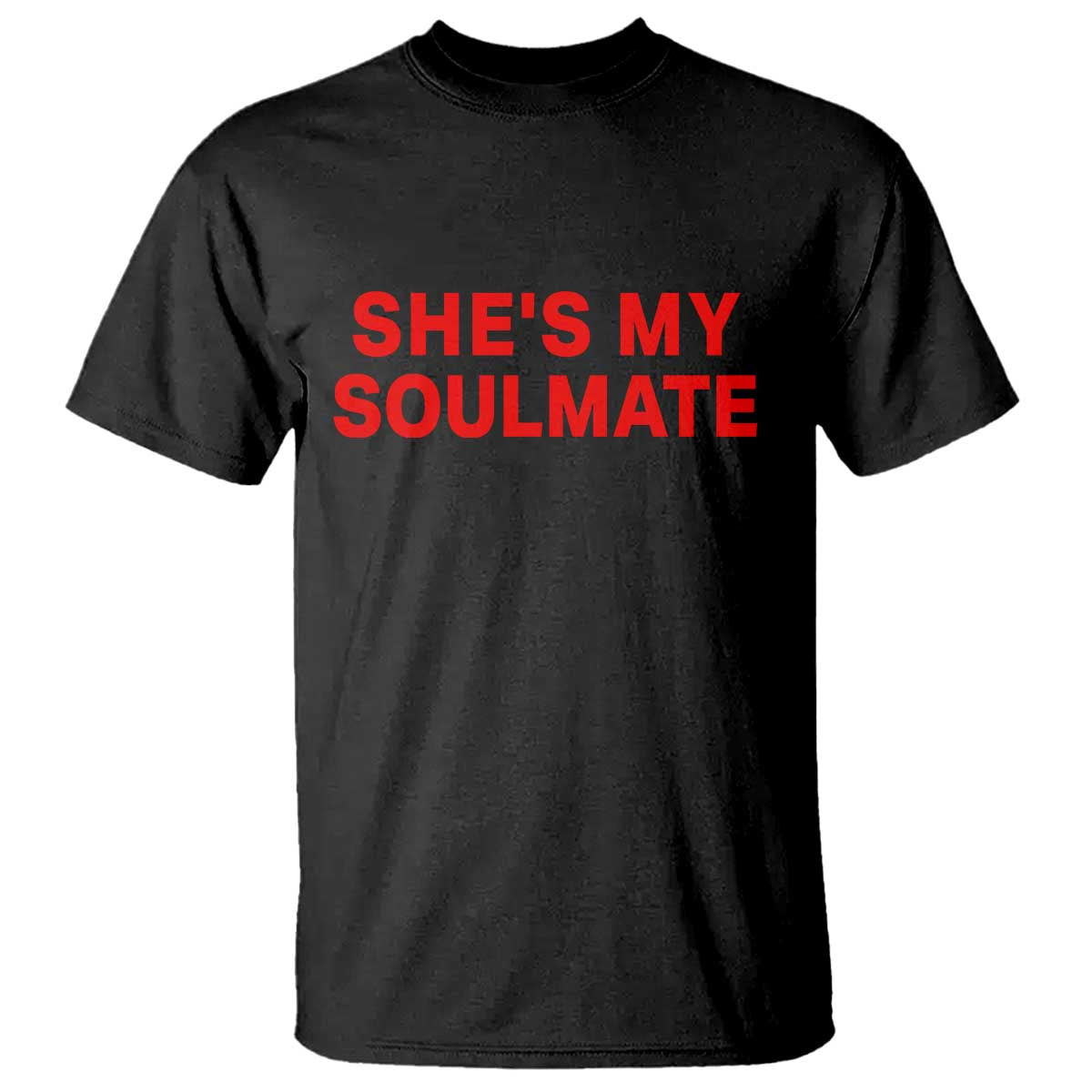 Funny Couple Matching T Shirt She's My Soulmate I Don't Know Him Couples TS10 Black Print Your Wear