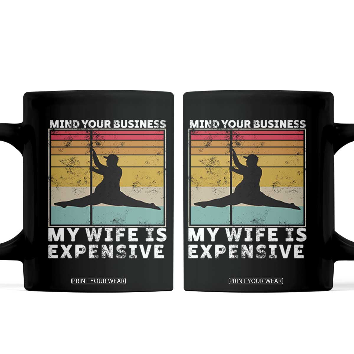 Sarcastic Husband Coffee Mug Retro Mind Your Business My Wife Is Expensive TS10 Black Print Your Wear