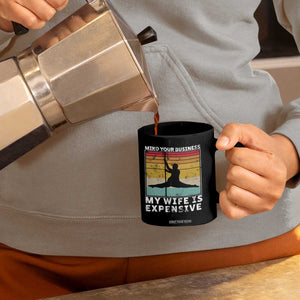 Sarcastic Husband Coffee Mug Retro Mind Your Business My Wife Is Expensive TS10 Print Your Wear