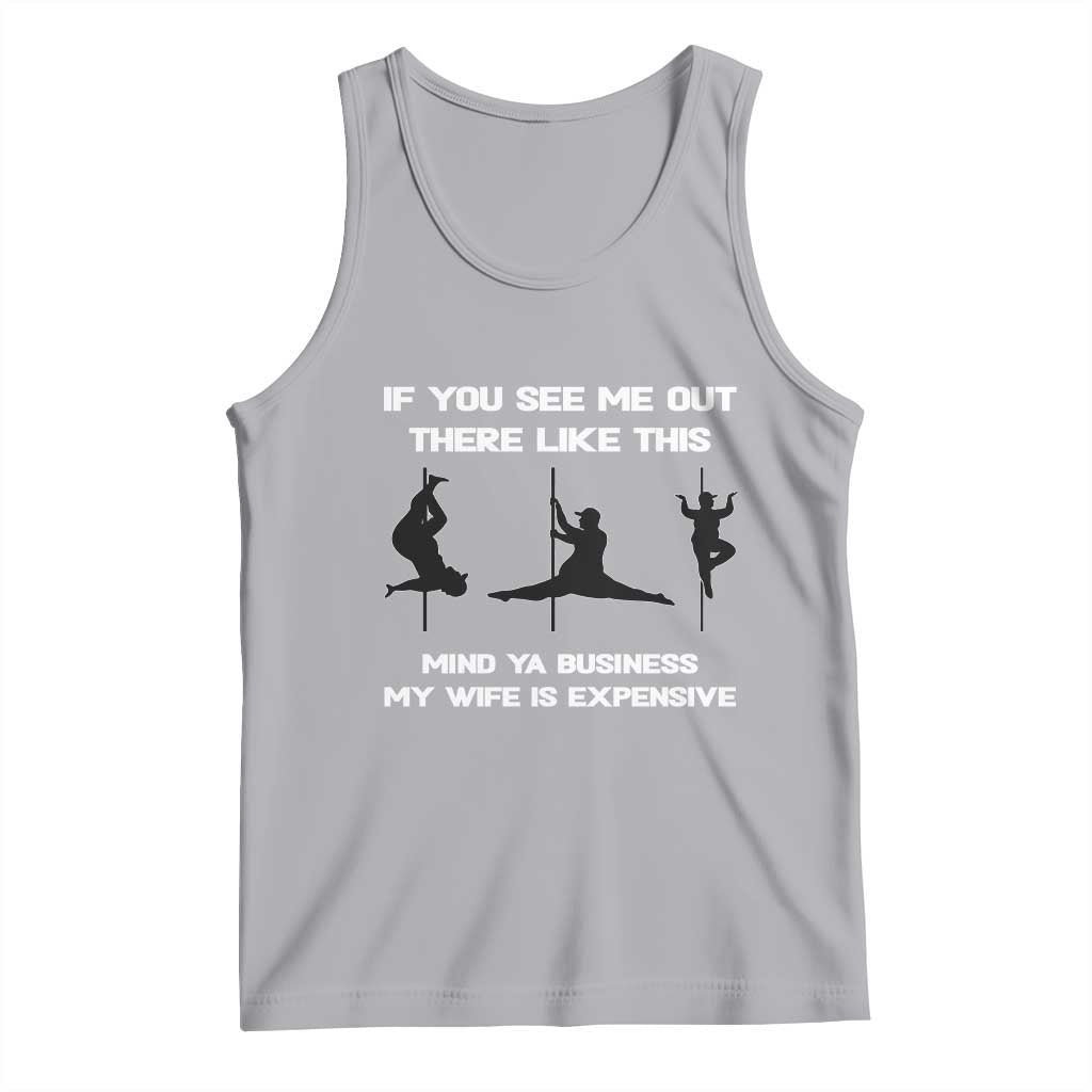 Sarcastic Husband Tank Top Mind Your Business My Wife Is Expensive TS10 Athletic Heather Print Your Wear