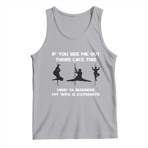 Sarcastic Husband Tank Top Mind Your Business My Wife Is Expensive TS10 Athletic Heather Print Your Wear