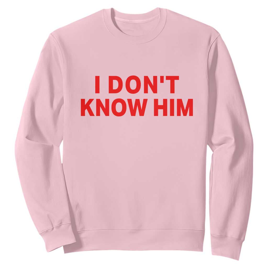 Funny Couple Matching Sweatshirt I Don't Know Him Couples She's My Soulmate TS10 Light Pink Print Your Wear