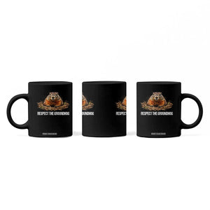 Respect The Groundhog Coffee Mug Funny Woodchuck TS10 Print Your Wear