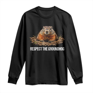 Respect The Groundhog Long Sleeve Shirt Funny Woodchuck TS10 Black Print Your Wear