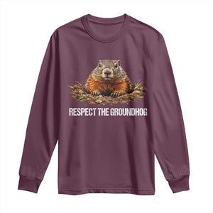 Respect The Groundhog Long Sleeve Shirt Funny Woodchuck TS10 Maroon Print Your Wear