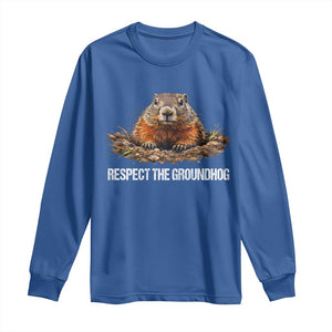 Respect The Groundhog Long Sleeve Shirt Funny Woodchuck TS10 Royal Blue Print Your Wear