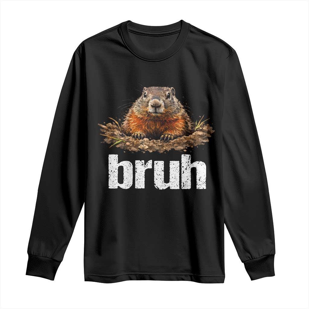 Funny Groundhog Long Sleeve Shirt Ground Hog Meme Lover Bruh Groundhog Day TS10 Black Print Your Wear