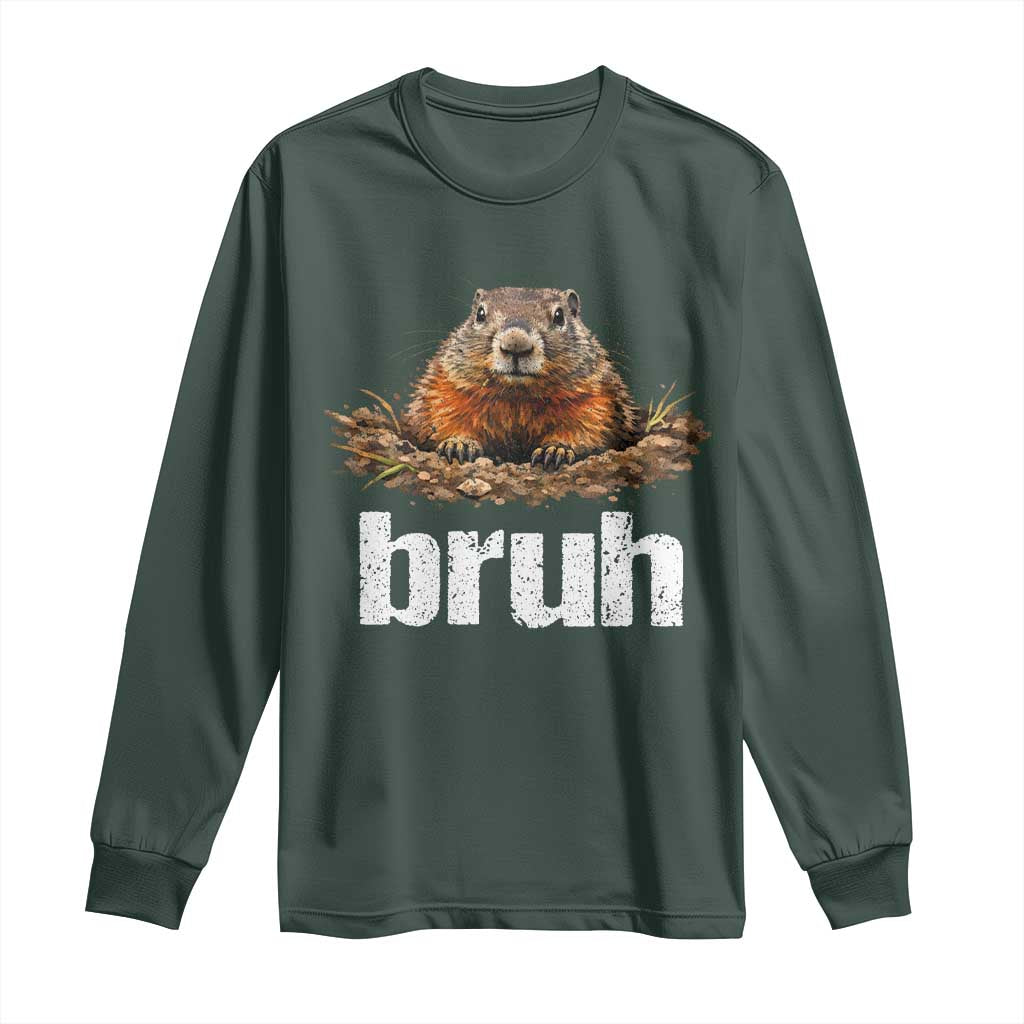 Funny Groundhog Long Sleeve Shirt Ground Hog Meme Lover Bruh Groundhog Day TS10 Dark Forest Green Print Your Wear