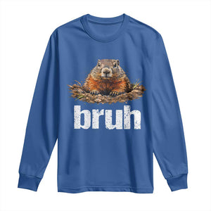 Funny Groundhog Long Sleeve Shirt Ground Hog Meme Lover Bruh Groundhog Day TS10 Royal Blue Print Your Wear