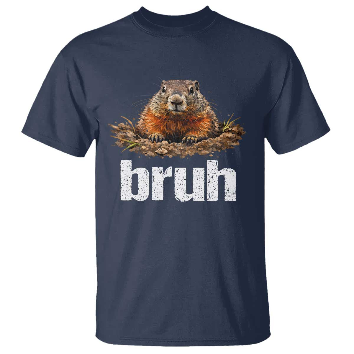 Funny Groundhog T Shirt - Ground Hog Meme Lover Bruh Groundhog Day Humor Tee TS10 Navy Print Your Wear