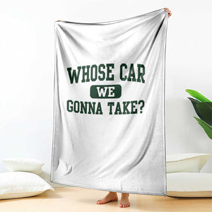 Whose Car We Gonna Take Meme Throw Blanket TS10 Print Your Wear