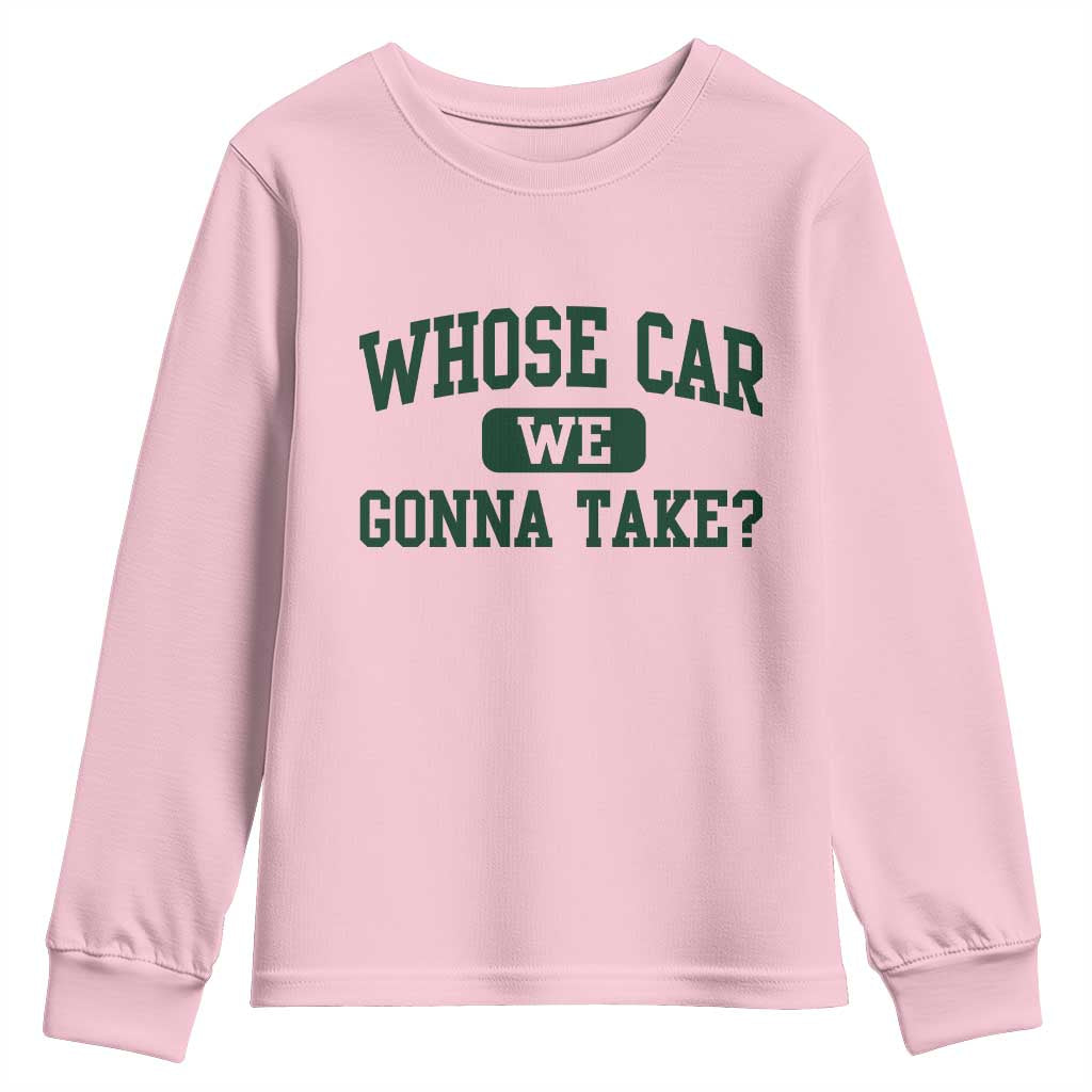 Whose Car We Gonna Take Meme Youth Sweatshirt TS10 Light Pink Print Your Wear