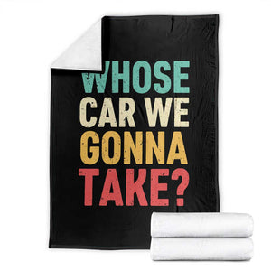 Whose Car We Gonna Take Meme Retro Throw Blanket TS10 Black Print Your Wear