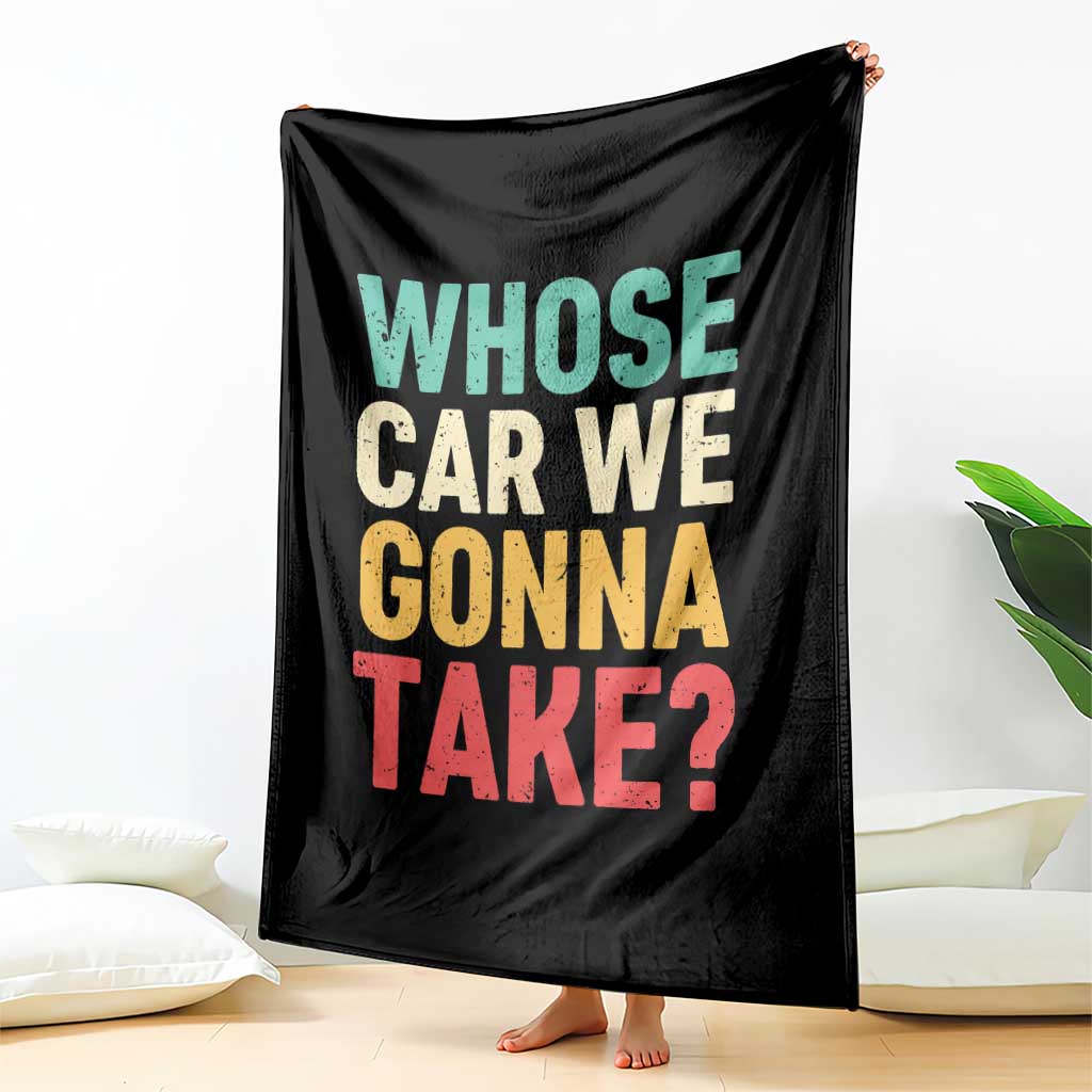 Whose Car We Gonna Take Meme Retro Throw Blanket TS10 Print Your Wear