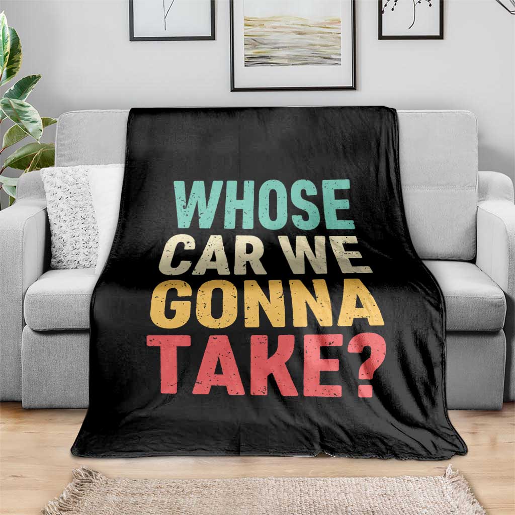 Whose Car We Gonna Take Meme Retro Throw Blanket TS10 Print Your Wear