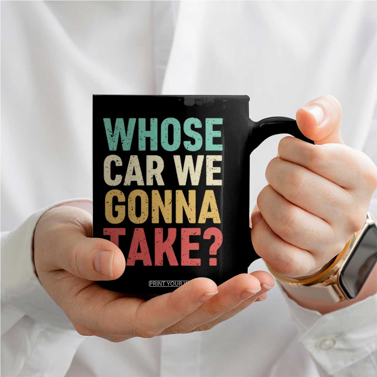Whose Car We Gonna Take Meme Retro Coffee Mug TS10 Print Your Wear