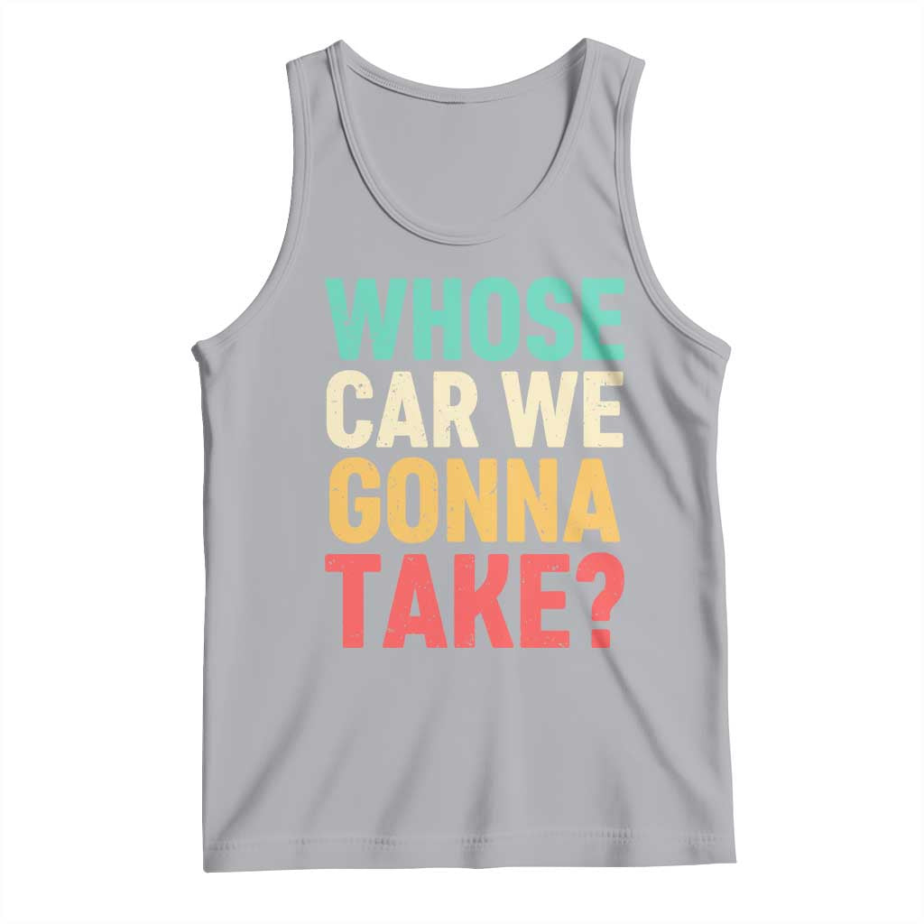 Whose Car We Gonna Take Meme Retro Tank Top TS10 Athletic Heather Print Your Wear