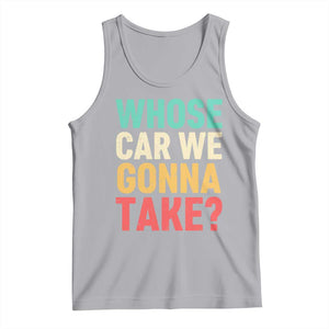 Whose Car We Gonna Take Meme Retro Tank Top TS10 Athletic Heather Print Your Wear