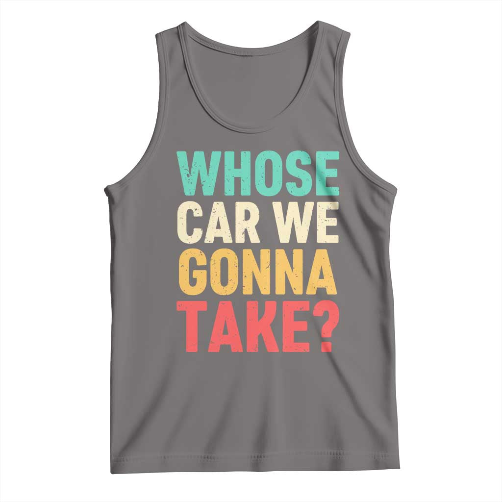 Whose Car We Gonna Take Meme Retro Tank Top TS10 Deep Heather Print Your Wear