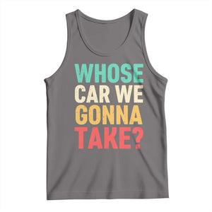 Whose Car We Gonna Take Meme Retro Tank Top TS10 Deep Heather Print Your Wear