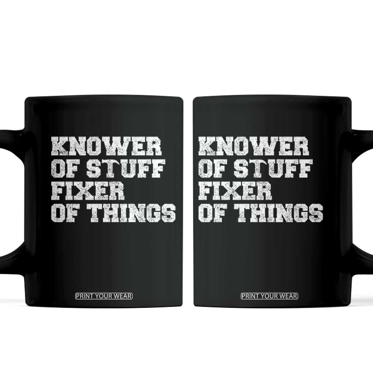 Funny Knower Of Stuff Fixer Of Things Coffee Mug Mechanic Engineer Garage TS10 Black Print Your Wear