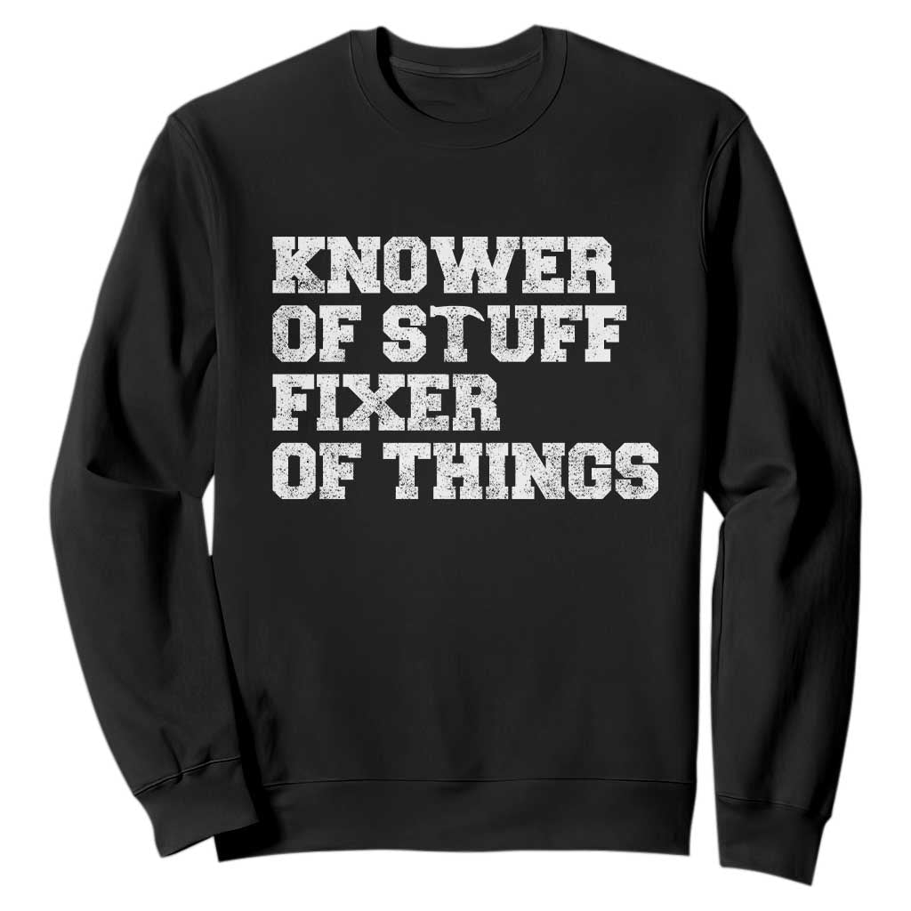 Funny Knower Of Stuff Fixer Of Things Sweatshirt Mechanic Engineer Garage TS10 Black Print Your Wear