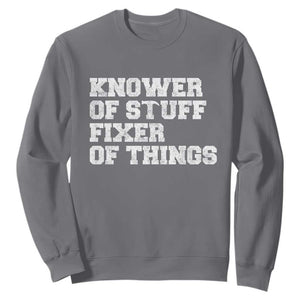 Funny Knower Of Stuff Fixer Of Things Sweatshirt Mechanic Engineer Garage TS10 Charcoal Print Your Wear