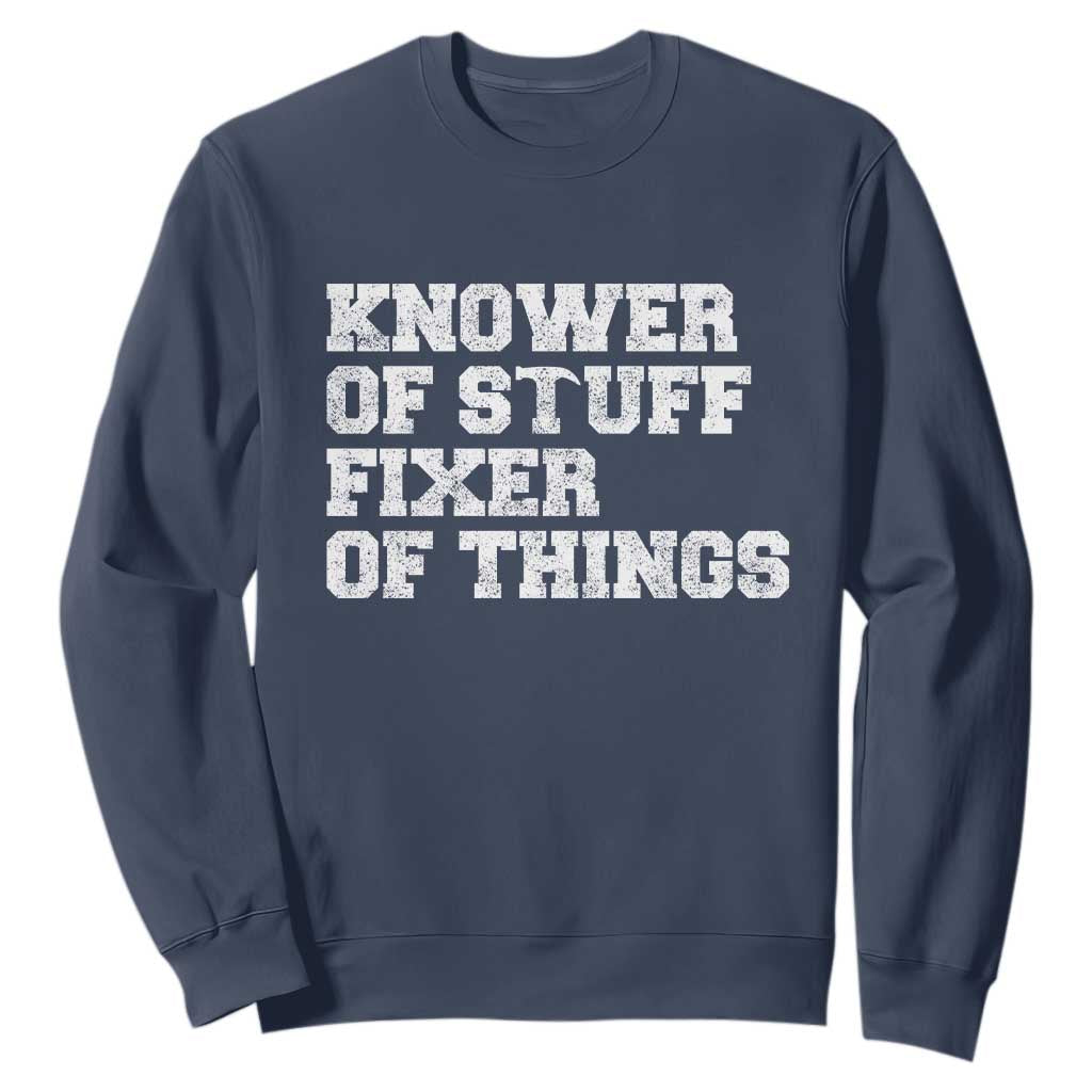 Funny Knower Of Stuff Fixer Of Things Sweatshirt Mechanic Engineer Garage TS10 Navy Print Your Wear