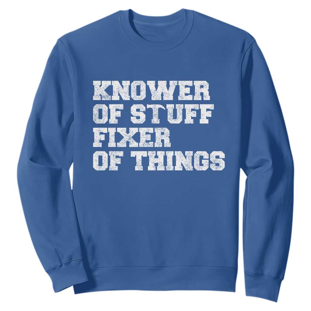 Funny Knower Of Stuff Fixer Of Things Sweatshirt Mechanic Engineer Garage TS10 Royal Blue Print Your Wear