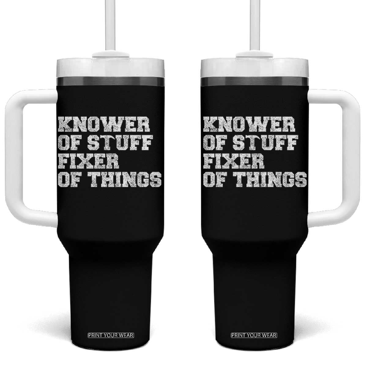Funny Knower Of Stuff Fixer Of Things Tumbler With Handle Mechanic Engineer Garage TS10 One Size: 40 oz Black Print Your Wear