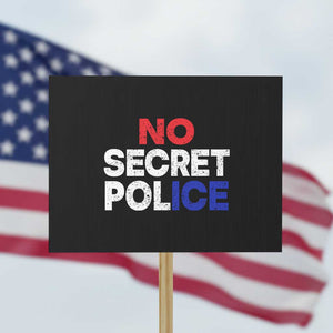 Subtle Abolish Ice Protest Sign No Secret Police TS10 Horizontal 18" × 24" Black Print Your Wear