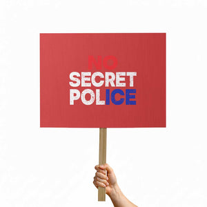 Subtle Abolish Ice Protest Sign No Secret Police TS10 Horizontal 18" × 24" Red Print Your Wear