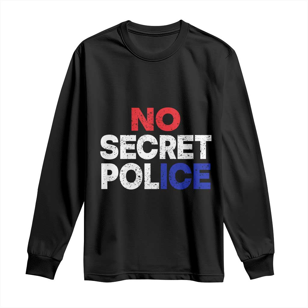 Subtle Abolish Ice Long Sleeve Shirt No Secret Police TS10 Black Print Your Wear