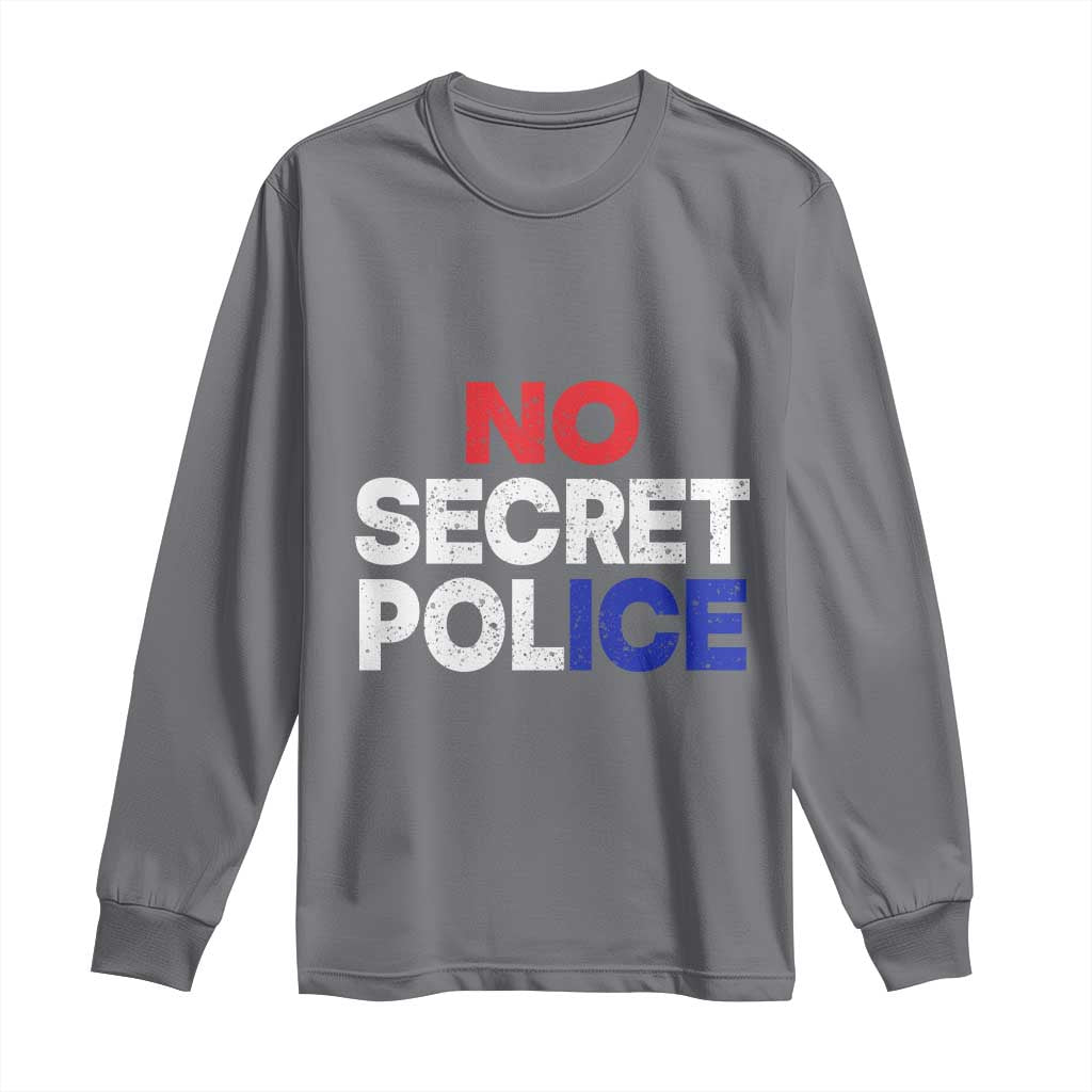 Subtle Abolish Ice Long Sleeve Shirt No Secret Police TS10 Charcoal Print Your Wear