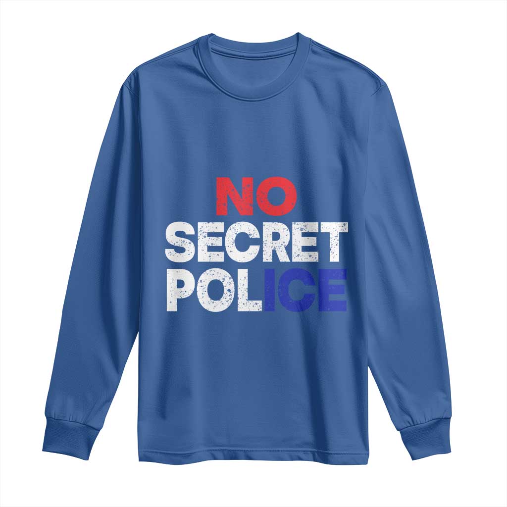 Subtle Abolish Ice Long Sleeve Shirt No Secret Police TS10 Royal Blue Print Your Wear