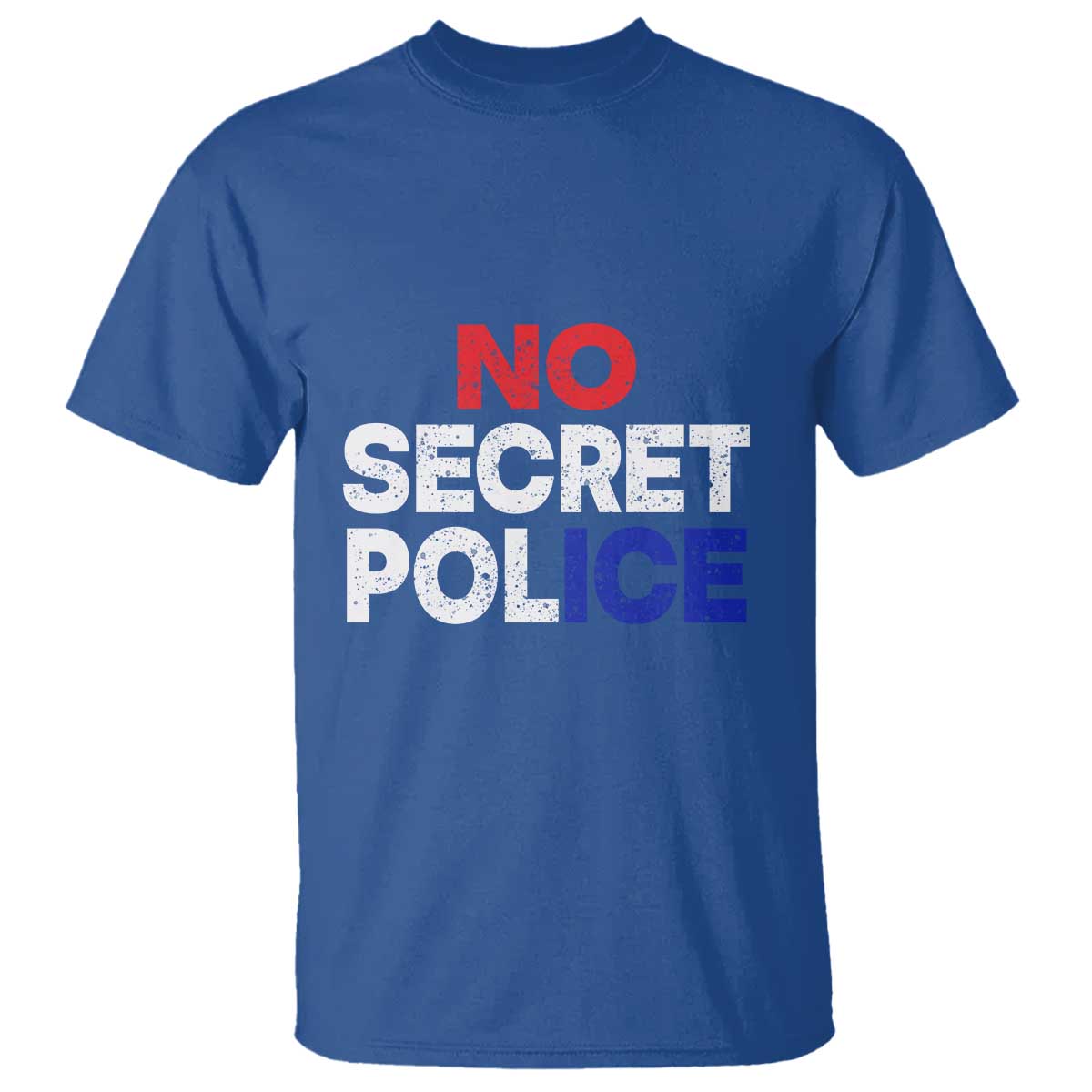 Subtle Abolish Ice T Shirt No Secret Police TS10 Royal Blue Print Your Wear