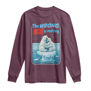 Fck Ice Long Sleeve Shirt The Wrong Ice Is Melting Polar Bear Social Justice TS10 Maroon Print Your Wear